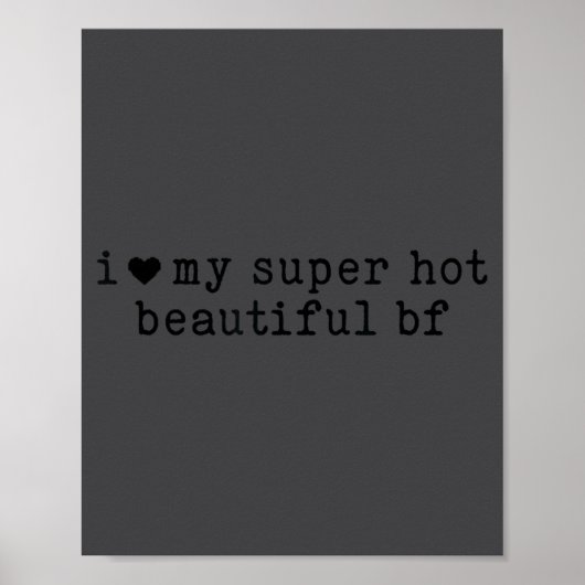 I Love My Super Hot Boyfriend Funny Girlfriend  Poster (Vorne)
