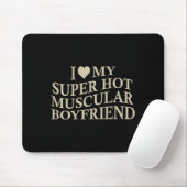 I Love My Super Hot Muscular Boyfriend Funny Love Mousepad (Mit Mouse)