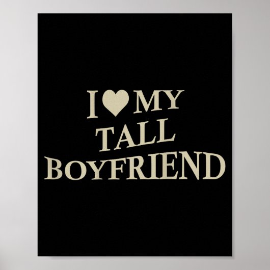 I Love My Tall Boyfriend Funny Girlfriend On Back  Poster (Vorne)