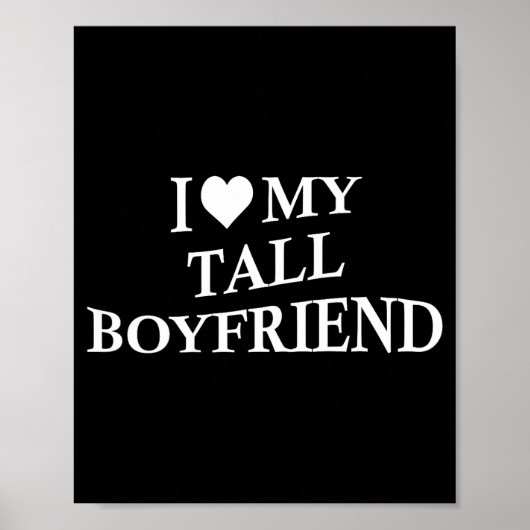 I Love My Tall Boyfriend Funny Girlfriend On Back  Poster (Vorne)