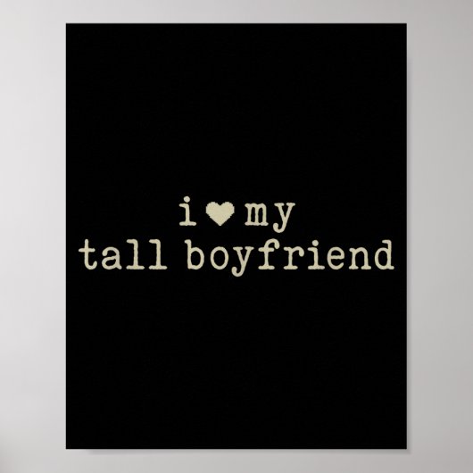 I Love My Tall Boyfriend Funny Girlfriend  Poster (Vorne)