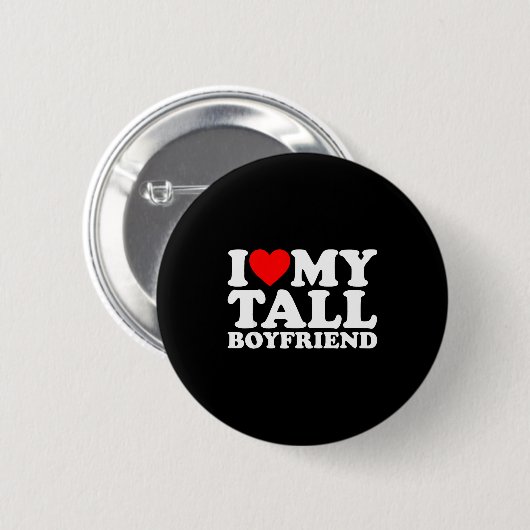 I Love My Tall Boyfriend Funny Matching Girlfriend Button (Vorne & Hinten)