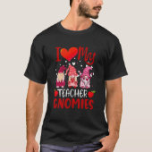 I Love My Teacher Gnomies Valentine's Day Teacher  T-Shirt (Vorderseite)