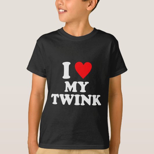 I Love My Twink Funny Quote T-Shirt (Vorderseite)