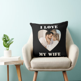 I Love My Wife Heart Custom Personalized Photo  Kissen