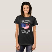I Love My Wife My Country And Getting Pegged 4 T-Shirt (Vorne ganz)