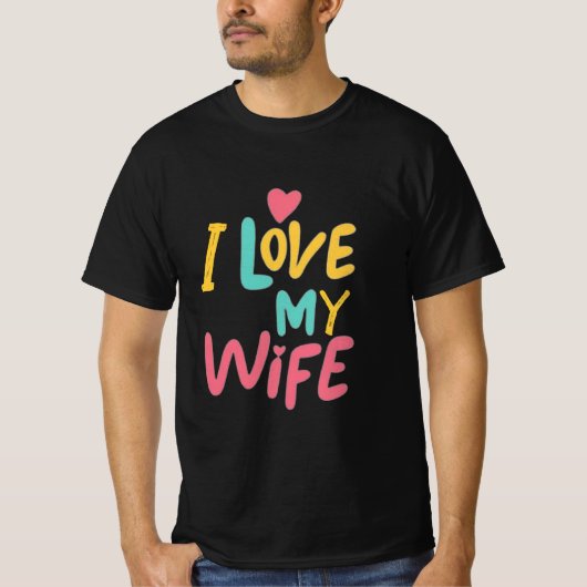 I love my wife T-Shirt (Vorderseite)
