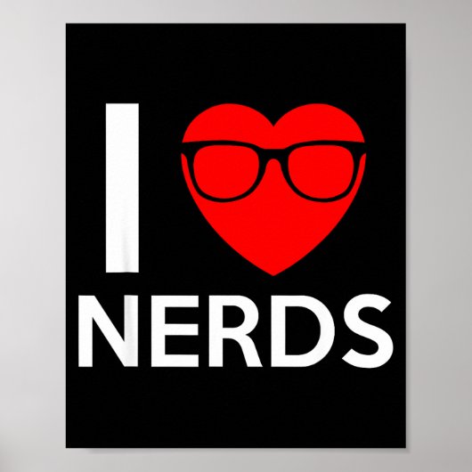 I Love Nerds Gles Funny Heart Valentines Gift Men Poster (Vorne)