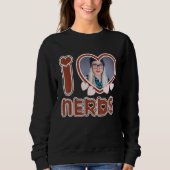 I Love Nerds Sweatshirt (Vorderseite)