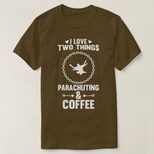 I Love Parachuting Coffee Funny Design For Gift T-Shirt (Design vorne)