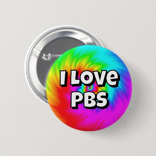 I Love PBS (You may change the words) Button (Vorne & Hinten)