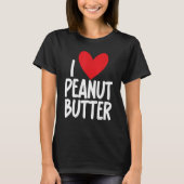 I Love Peanut Butter   Graphic Print for Unisex T-Shirt (Vorderseite)