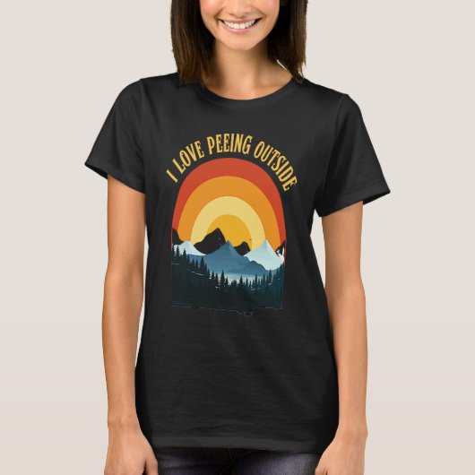 I love peeing outside funny hiking camping lovers T-Shirt (Vorderseite)