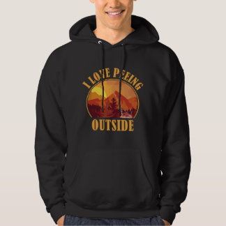 I LOVE PEEING OUTSIDE I Funny Outdoor Camping Fan Hoodie