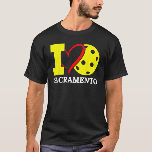 I Love Pickleball Sacramento California T-Shirt (Vorderseite)