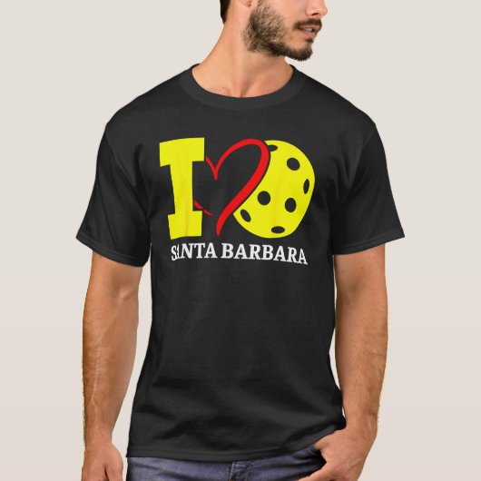 I Love Pickleball Santa Barbara California T-Shirt (Vorderseite)