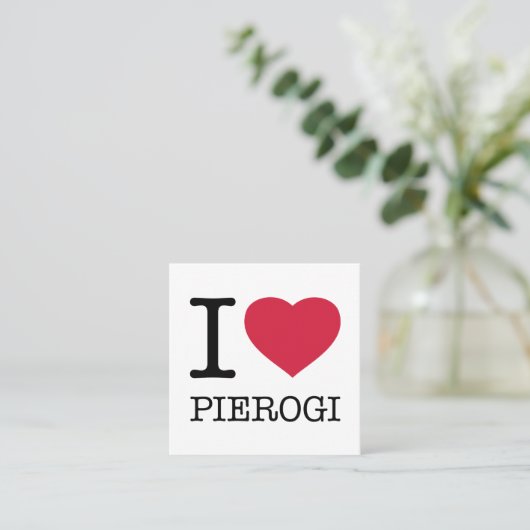 I LOVE PIEROGI QUADRATISCHE VISITENKARTE (Stehend Vorderseite)