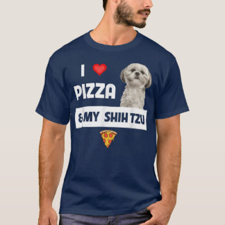I Love Pizza And My Shih Tzu Dog Pepperoni Cheese  T-Shirt