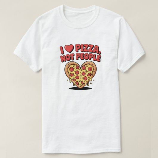 I Love Pizza Not People Funny Pizza T-Shirt (Design vorne)