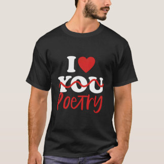 I Love Poetry T-Shirt