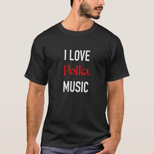 I Love Polka Music T-Shirt (Vorderseite)