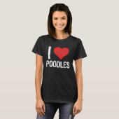 I Love Poodles T-Shirt (Vorne ganz)