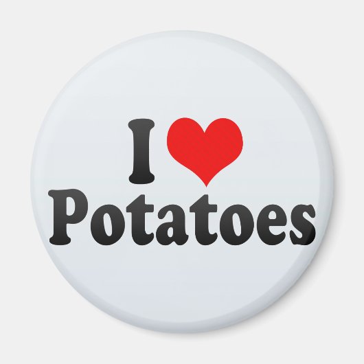 I Love Potatoes Magnet (Vorne)