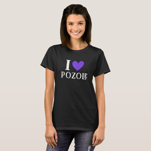 I Love Pozole Mexican Food 8 T-Shirt (Vorne ganz)