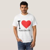I love pterodactyl  T-Shirt (Vorne ganz)