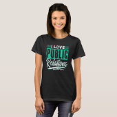 I Love Public Relations Job Pr Profession Manager T-Shirt (Vorne ganz)