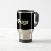 I Love Pugs Reisebecher (VorderseiteRechts)