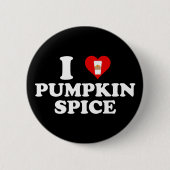 I Love Pumpkin Spice Button (Vorderseite)