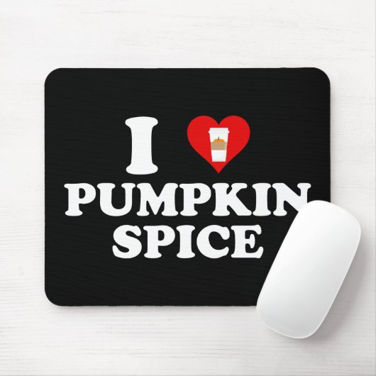 I Love Pumpkin Spice Mousepad (Mit Mouse)