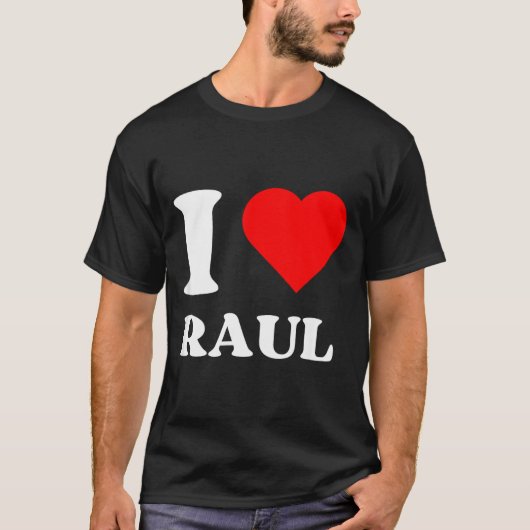 I Love Raul I Heart Raul Name Y2k Valentines Day  T-Shirt (Vorderseite)