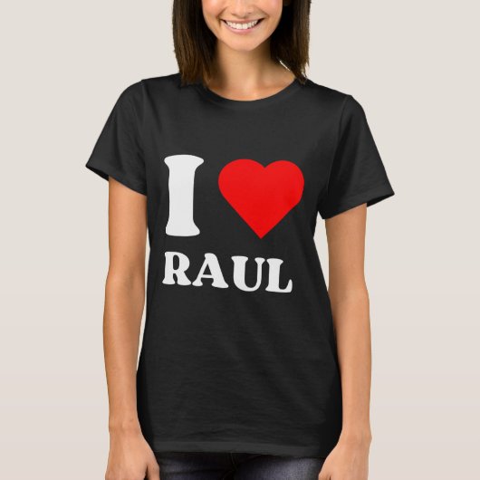 I Love Raul I Heart Raul Name Y2k Valentines Day T-Shirt (Vorderseite)