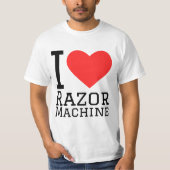 I love razor machine T-Shirt (Vorderseite)