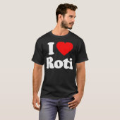 I Love Roti Heart Funny T-Shirt (Vorne ganz)