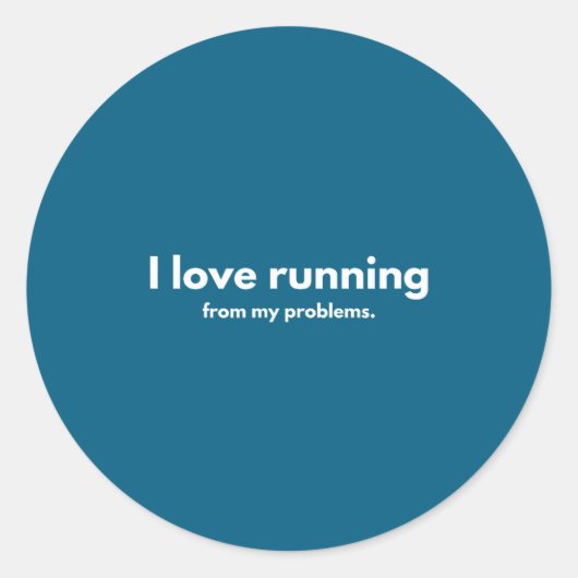 I Love Running From My Problems Funny Quotes Runder Aufkleber (Vorderseite)