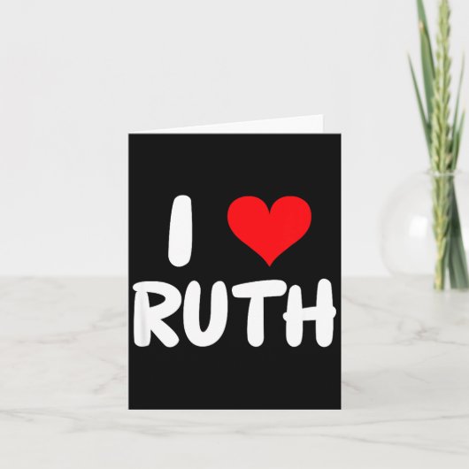 I Love Ruth - Heart - Name  Karte (Vorderseite)