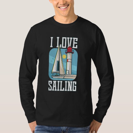 I Love Sailing Sailing Boat Ship T-Shirt (Vorderseite)