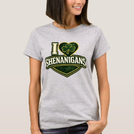 I love Shenanigans - St Patrick's Day T-Shirt
