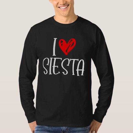 I Love Siesta Cinco De Mayo Spanish Spain Latin La T-Shirt (Vorderseite)
