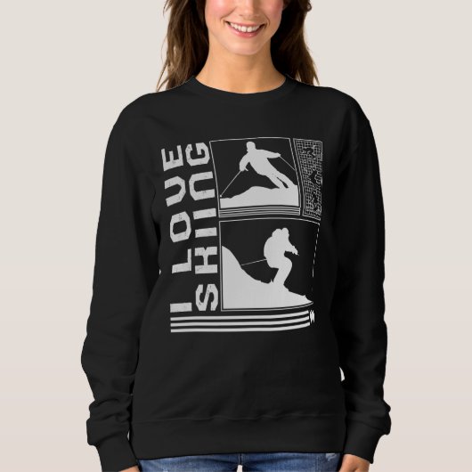 I Love Skiing Skiing Skier Winter Snowboard Snowbo Sweatshirt (Vorderseite)
