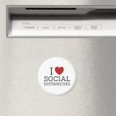 I Love Social Distancing Magnet (In Situ (Geschirrspüler))