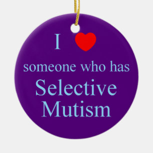 I Love Someone Selective Mutism Keramikornament