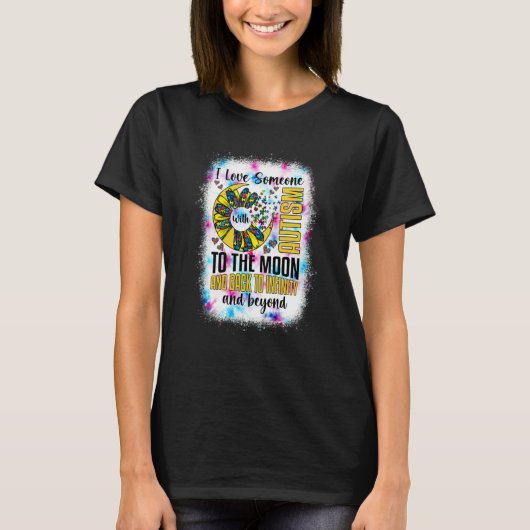 I Love Someone With Autism Moon And Back Support A T-Shirt (Vorderseite)