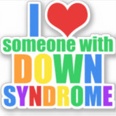 I Love Someone With Down Syndrom Aufkleber (Vorderseite)