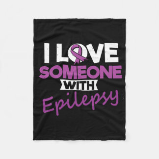 I Love Someone With Epilepsy Day Seizures Warrior Fleecedecke