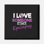 I Love Someone With Epilepsy Day Seizures Warrior  Magnet (Vorne)