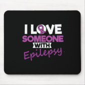 I Love Someone With Epilepsy Day Seizures Warrior  Mousepad (Vorne)
